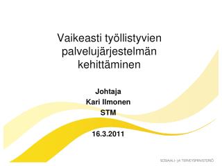 Vaikeasti työllistyvien palvelujärjestelmän kehittäminen