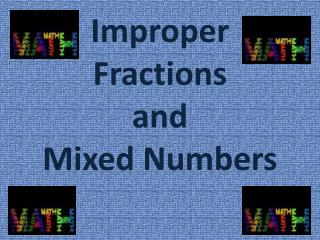 Improper Fractions and Mixed Numbers