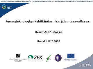 Perunateknologian kehittäminen Karjalan tasavallassa Kesän 2007 tuloksia Ruukki 12.2.2008