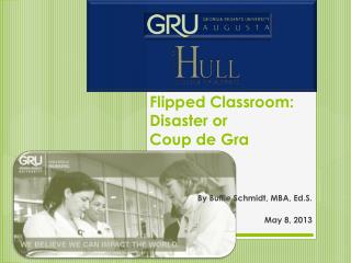 Flipped Classroom: Disaster or Coup de Gra