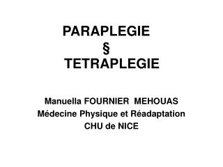 PARAPLEGIE § TETRAPLEGIE