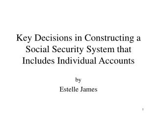 Key Decisions in Constructing a Social Security System that Includes Individual Accounts