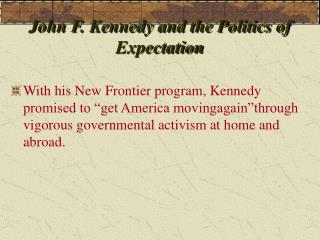 John F. Kennedy and the Politics of Expectation