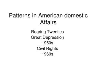 Patterns in American domestic Affairs