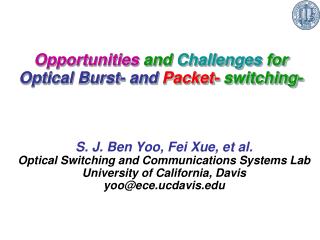 Opportunities and Challenges for Optical Burst- and Packet- switching-