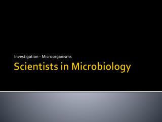 Scientists in Microbiology