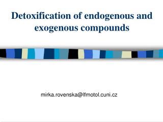 Detoxification of endogenous and exogenous compounds