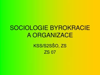 SOCIOLOGIE BYROKRACIE A ORGANIZACE