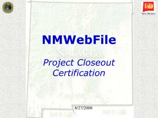 NMWebFile Project Closeout Certification