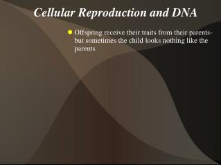 Cellular Reproduction and DNA