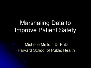 Marshaling Data to Improve Patient Safety