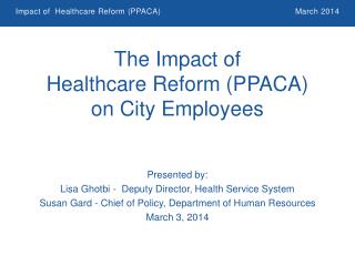 The Impact of Healthcare Reform (PPACA) on City Employees