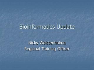 Bioinformatics Update