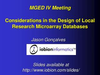 MGED IV Meeting Considerations in the Design of Local Research Microarray Databases