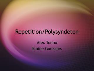 Repetition/Polysyndeton