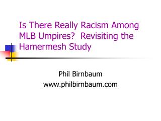 Is There Really Racism Among MLB Umpires? Revisiting the Hamermesh Study