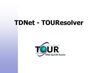 TDNet - TOUResolver