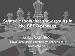 Strategic tools that show results in the CERO-process