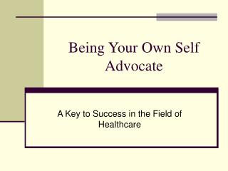 Being Your Own Self Advocate