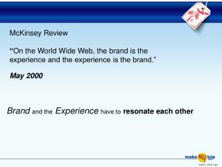 McKinsey Review “ On the World Wide Web, the brand is the