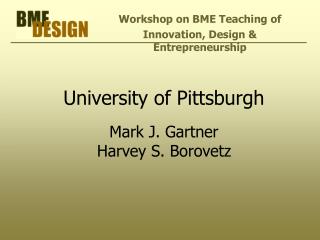 University of Pittsburgh Mark J. Gartner Harvey S. Borovetz