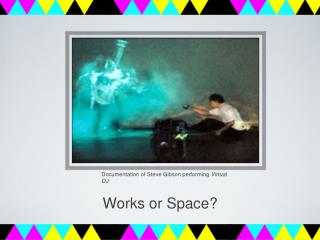 Works or Space?