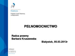 PEŁNOMOCNICTWO Radca prawny Barbara Kruszewska 				Białystok, 05.03.2013r