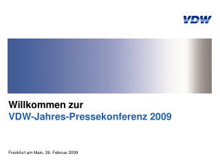 Willkommen zur VDW-Jahres-Pressekonferenz 2009