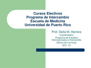 Cursos Electivos Programa de Intercambio Escuela de Medicina Universidad de Puerto Rico