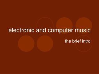 electronic and computer music