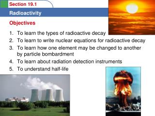 To learn the types of radioactive decay