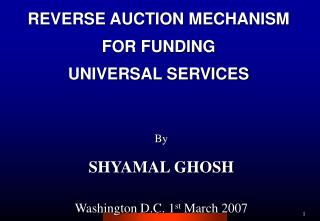 REVERSE AUCTION MECHANISM FOR FUNDING UNIVERSAL SERVICES