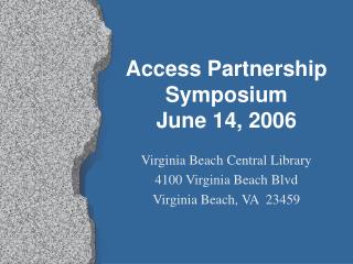 Access Partnership Symposium June 14, 2006