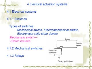 4 Electrical actuation systems 4.1 Electrical systems 4.1.1 Switches Types of switches: