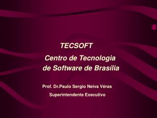 TECSOFT Centro de Tecnologia de Software de Brasília