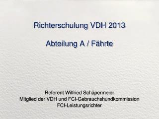 Richterschulung VDH 2013 Abteilung A / Fährte