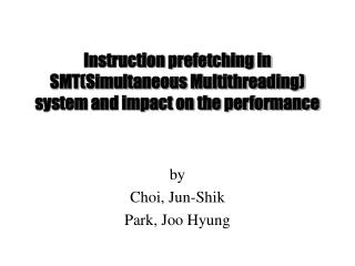 Instruction prefetching in SMT(Simultaneous Multithreading) system and impact on the performance