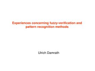 Experiences concerning fuzzy-verification and pattern recognition methods