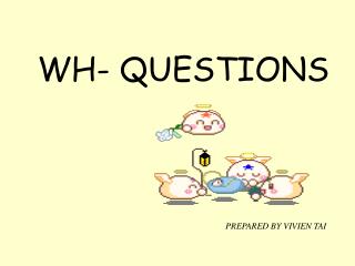 WH- QUESTIONS