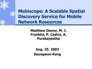Mobiscope: A Scalable Spatial Discovery Service for Mobile Network Resources