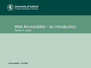 Web Accessibility - an introduction Patrick H. Lauke