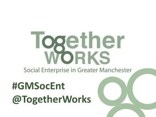 Together Works Greater Manchester Social Enterprise Network