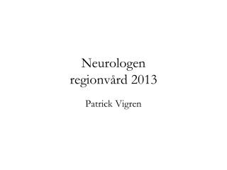 Neurologen regionvård 2013