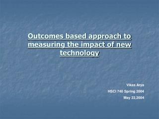 Outcomes based approach to measuring the impact of new technology