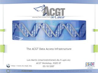 The ACGT Data Access Infrastructure