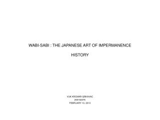 WABI-SABI : THE JAPANESE ART OF IMPERMANENCE HISTORY