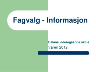 Fagvalg - Informasjon