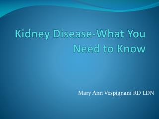 Kidney Disease-What You Need to Know