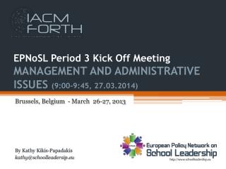 EPNoSL Period 3 Kick Off Meeting Management and Administrative Issues (9:00-9:45, 27.03.2014 )