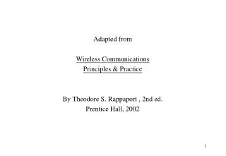 Adapted from Wireless Communications Principles &amp; Practice By Theodore S. Rappaport , 2nd ed.